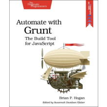 Automate with Grunt The Build Tool for JavaScript by Brian P. Hogan Pa