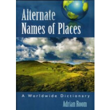 Alternate Names of Places A Worldwide Dictionary by Adrian Room Paperb