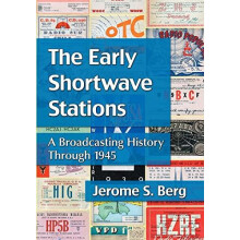 The Early Shortwave Stations A Broadcasting History Through 1945 by Je