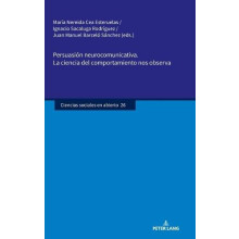 Persuasin neurocomunicativa. La ciencia del comportamiento nos observa