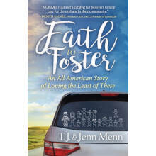 Faith to Foster An AllAmerican Story of Loving the Least of These by T
