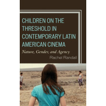 Children on the Threshold in Contemporary Latin American Cinema Nature