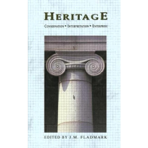 Heritage Conservation Interpretation and Enterprise by J.D. Fladmark H