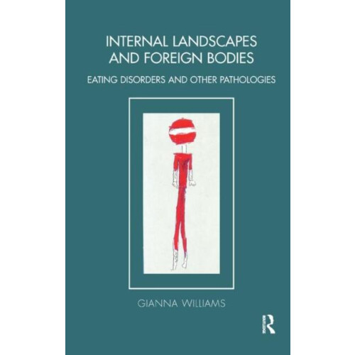 Internal Landscapes and Foreign Bodies Eating Disorders and Other Path