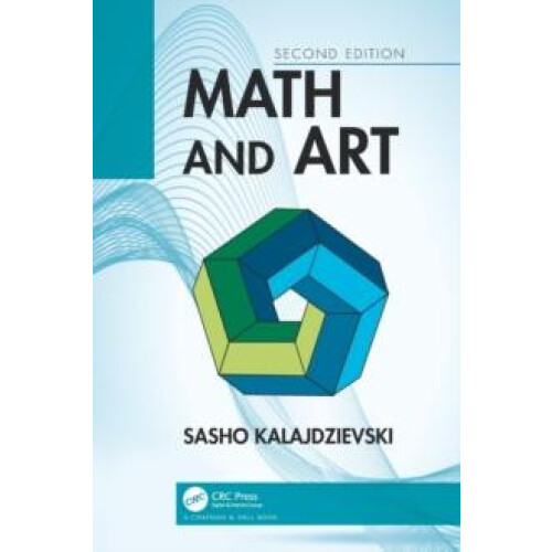 Math and Art An Introduction to Visual Mathematics by Sasho Kalajdziev