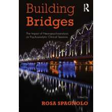 Building Bridges The Impact of Neuropsychoanalysis on Psychoanalytic C