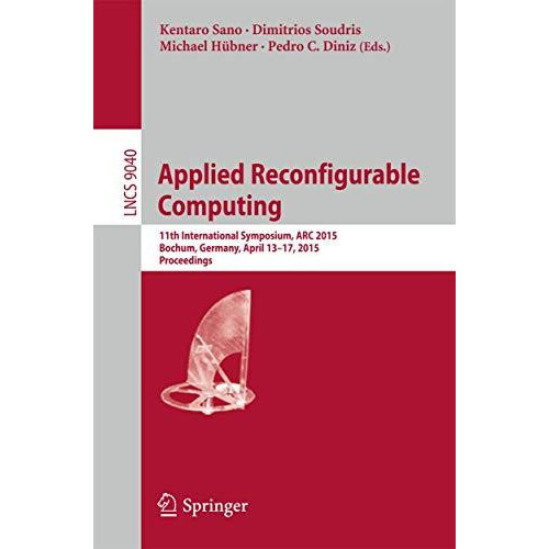 Applied Reconfigurable Computing 11th International Symposium ARC 2015