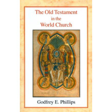The Old Testament in the World Church by Godfrey E. Phillips Paperback
