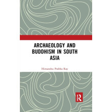 Archaeology and Buddhism in South Asia by Himanshu Prabha Ray Paperbac