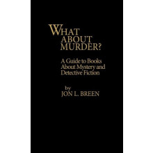 What About Murder A Guide to Books about Mystery and Detective Fiction
