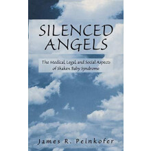 Silenced Angels The Medical Legal and Social Aspects of Shaken Baby Sy