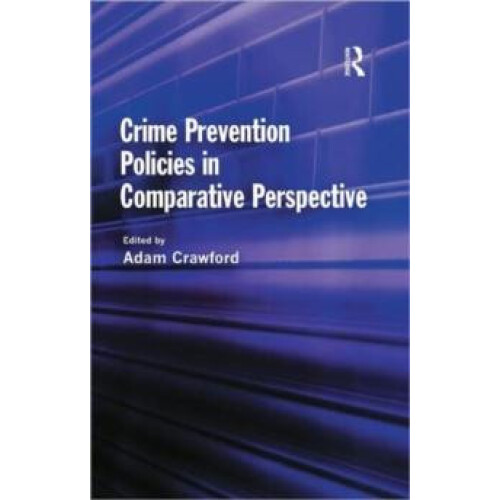 Crime Prevention Policies in Comparative Perspective Hardcover Book