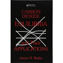 Carbon Dioxide Equilibria and Their Applications by James N. Butler Ha