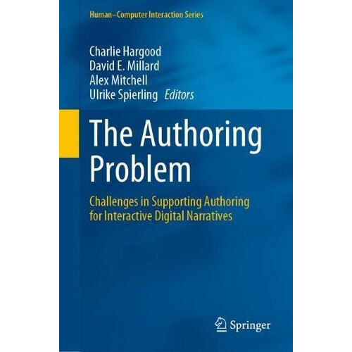 The Authoring Problem Challenges in Supporting Authoring for Interacti