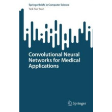 Convolutional Neural Networks for Medical Applications by Teik Toe Teo
