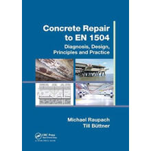 Concrete Repair to EN 1504 Diagnosis Design Principles and Practice by