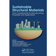Sustainable Structural Materials From Fundamentals to Manufacturing Pr