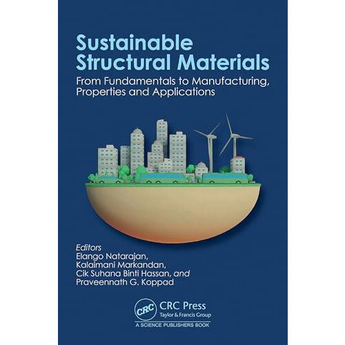 Sustainable Structural Materials From Fundamentals to Manufacturing Pr