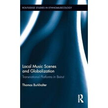 Local Music Scenes and Globalization Transnational Platforms in Beirut