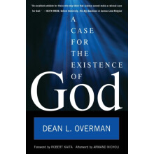 Case for the Existence of God by Dean L. Overman Paperback Book