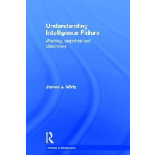 Understanding Intelligence Failure Warning Response and Deterrence by