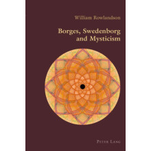 Borges Swedenborg and Mysticism by William Rowlandson Paperback Book