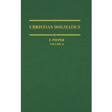 Christian Dogmatics Volume 2 by F. Pieper Hardcover Book