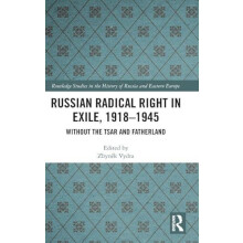 Russian Radical Right in Exile 19181945 Without the Tsar and Fatherlan