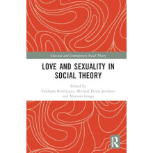 Love and Sexuality in Social Theory Hardcover Book