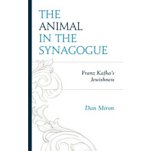 Animal in the Synagogue Franz Kafkas Jewishness by Dan Miron Hardcover