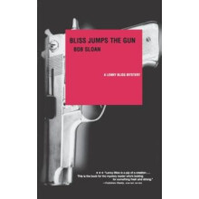 Bliss Jumps the Gun A Lenny Bliss Mystery by Bob Sloan Paperback Book