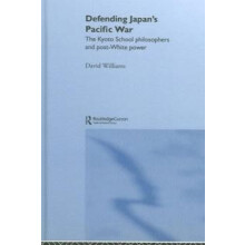 Defending Japans Pacific War The Kyoto School Philosophers and PostWhi