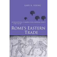 Romes Eastern Trade International Commerce and Imperial Policy 31 BC A