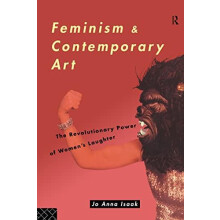 Feminism and Contemporary Art by Jo Anna Isaak Hardcover Book