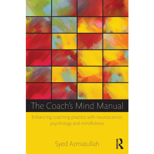 The Coachs Mind Manual Enhancing coaching practice with neuroscience p