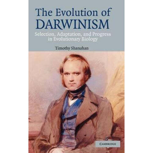 The Evolution of Darwinism Selection Adaptation and Progress in Evolut