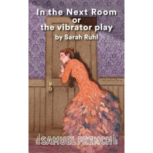 In the Next Room or the Vibrator Play by Sarah Playwright Ruhl Paperba