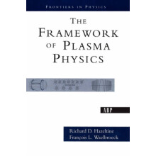 The Framework Of Plasma Physics by Richard D. Hazeltine Paperback Book