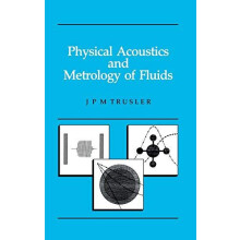 Physical Acoustics and Metrology of Fluids by Martin Trusler Hardcover