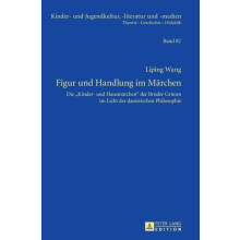 Figur und Handlung im Maerchen Die Kinder und Hausmaerchen der Brueder