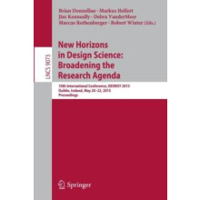 New Horizons in Design Science Broadening the Research Agenda 10th Int
