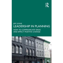 Leadership in Planning How to Communicate Ideas and Effect Positive Ch
