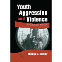 Youth Aggression and Violence A Psychological Approach by Thomas G. Mo