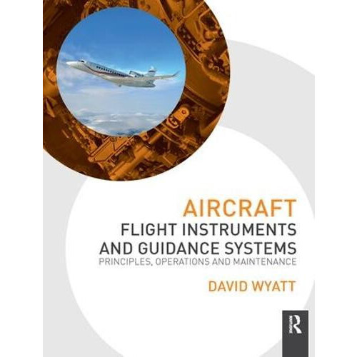Aircraft Flight Instruments and Guidance Systems Principles Operations