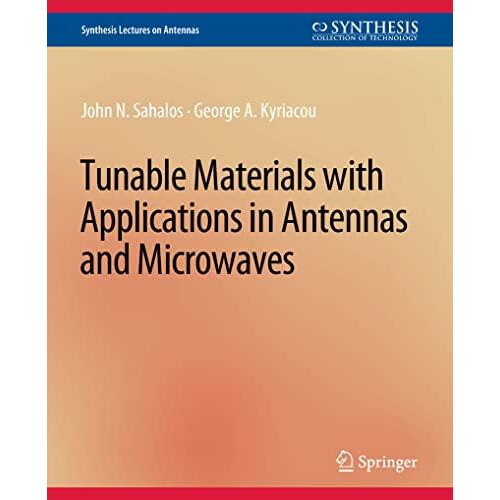 Tunable Materials with Applications in Antennas and Microwaves by John