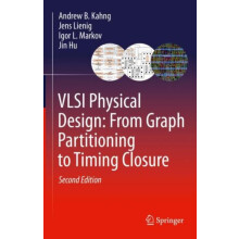 VLSI Physical Design From Graph Partitioning to Timing Closure by Andr