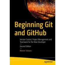 Beginning Git and GitHub Version Control Project Management and Teamwo