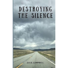 Destroying the Silence by Julie Campbell Paperback Book