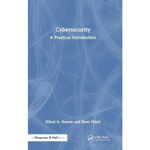 Cybersecurity A Practical Introduction by Nihad A. Hassan Hardcover Bo