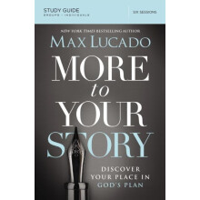 The More to Your Story Bible Study Guide Discover Your Place in Gods P